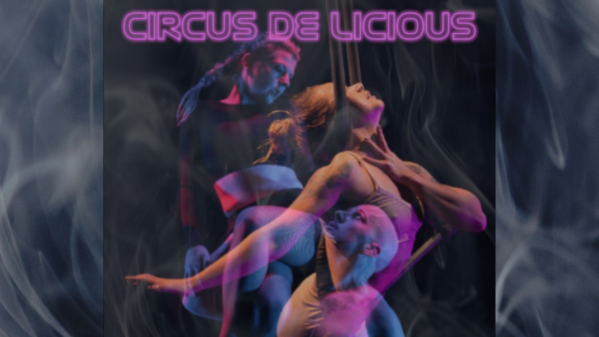 Circus De Licious  -  Melb Fringe 2024