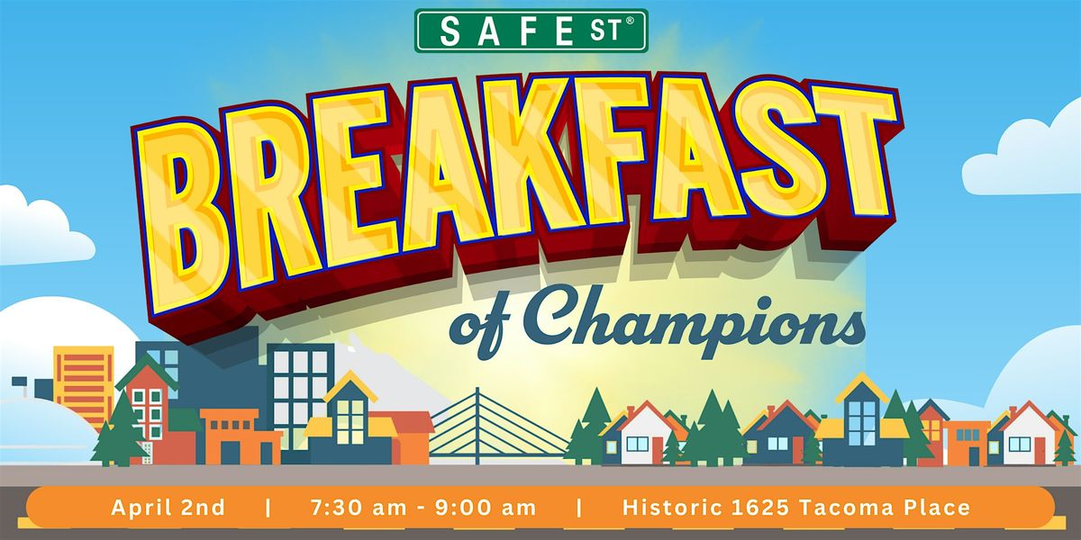 Safe Streets' Breakfast of Champions