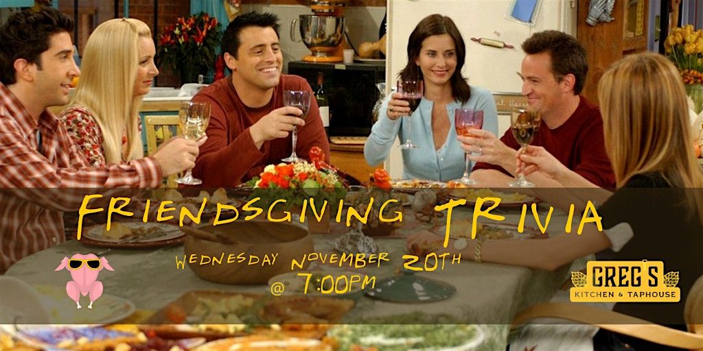 Friendsgiving Trivia at Greg\u2019s Kitchen and Taphouse