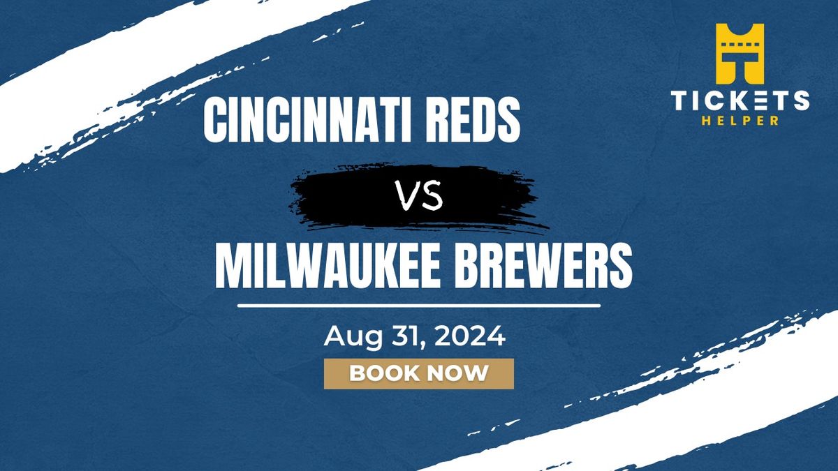 Cincinnati Reds vs. Milwaukee Brewers