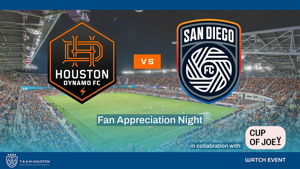 T.E.A.M. Houston - Watch Event - Houston Dynamo FC vs San Diego