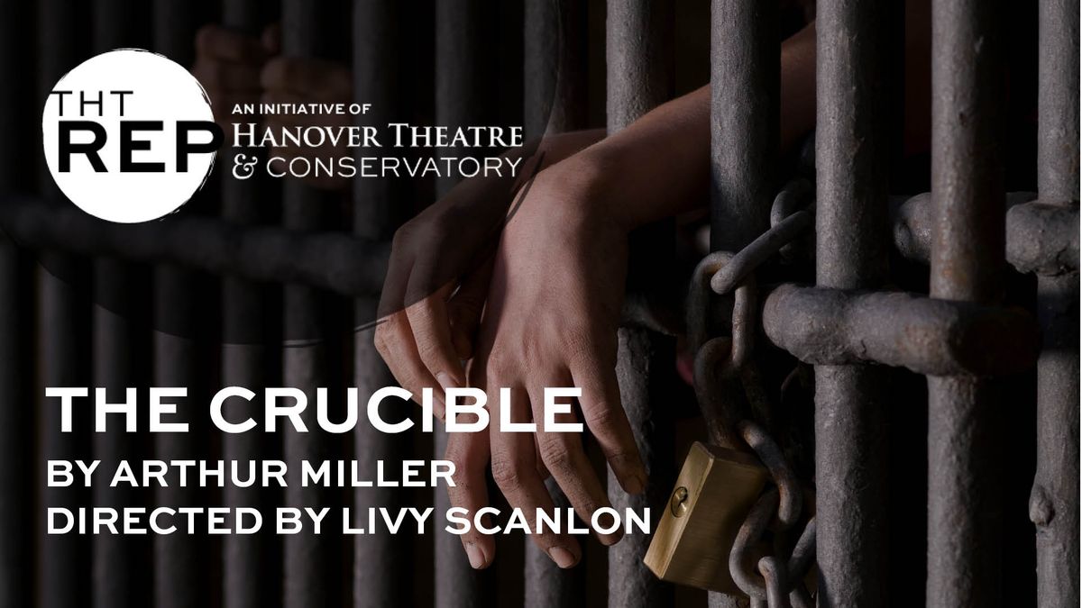 THT Rep presents: The Crucible by Arthur Miller