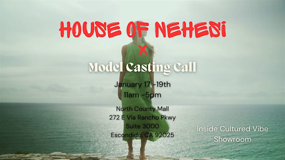 House of Nehesi Fashion Show  Casting Call