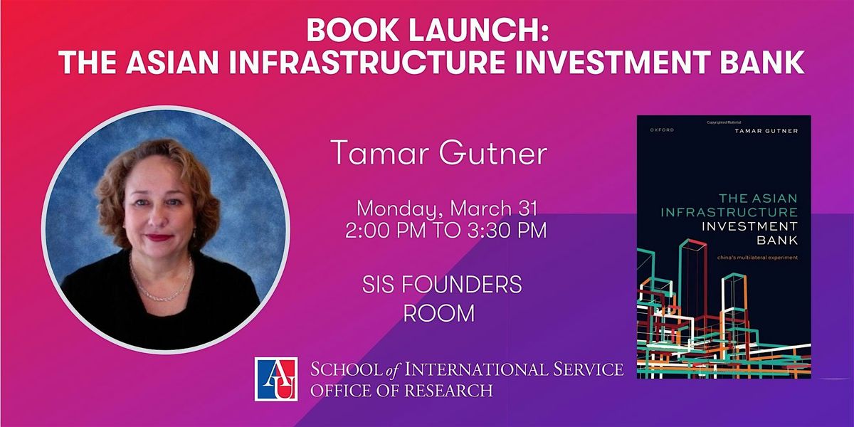 SIS Book Launch- Tamar Gutner, The Asian Infrastructure Investment Bank