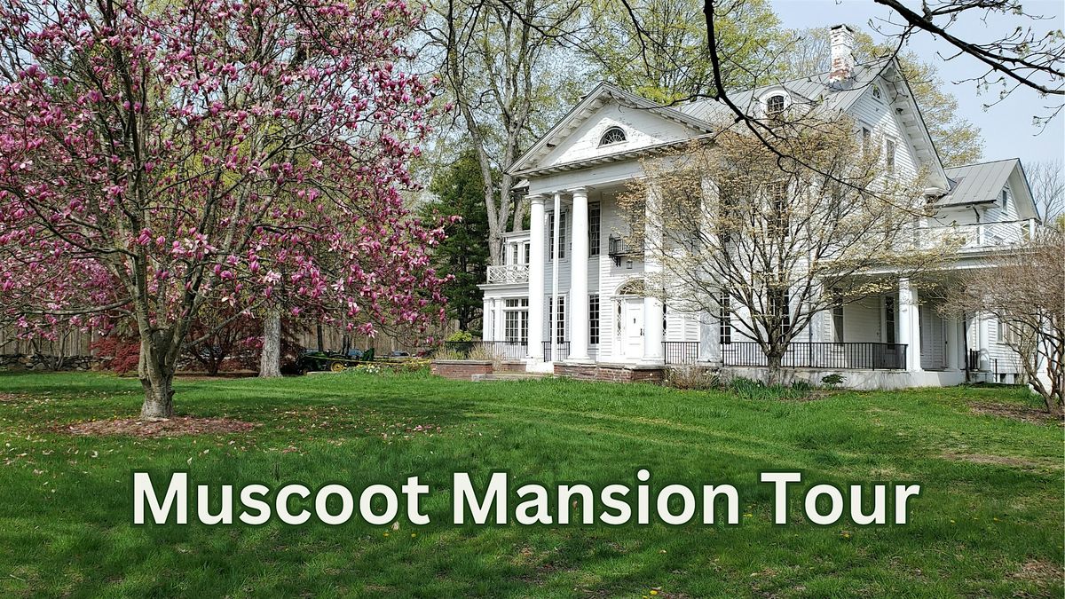 Muscoot Mansion Tour