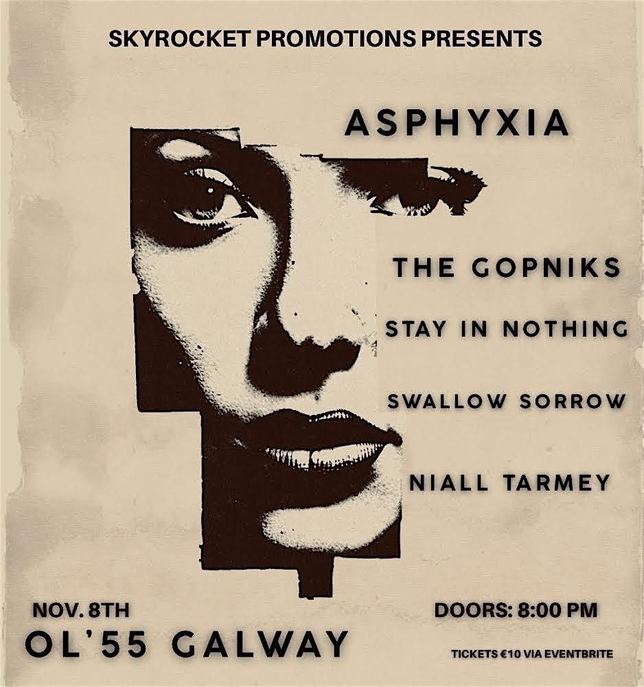 Asphyxia - The Gopniks - Stay in Nothing - Swallow Sorrow - Niall Tarmey