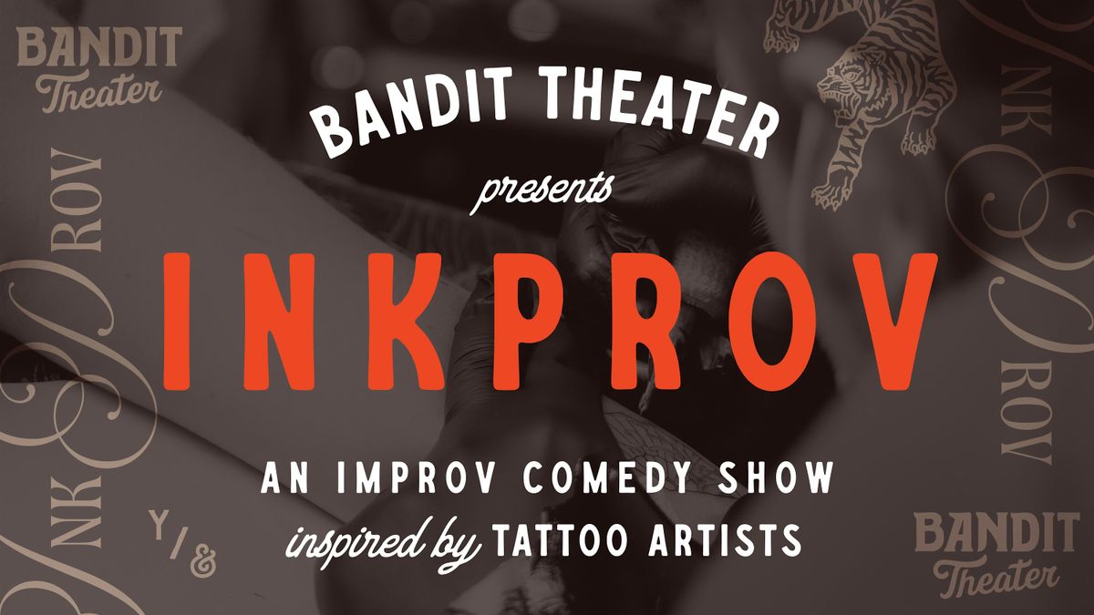 Bandit Theater Presents: Inkprov
