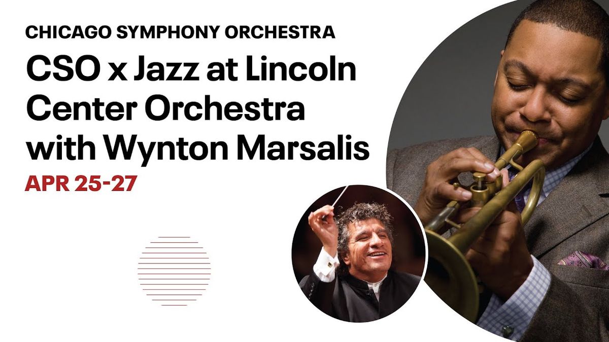 Jazz at Lincoln Center Orchestra with Wynton Marsalis at Chicago Symphony Center