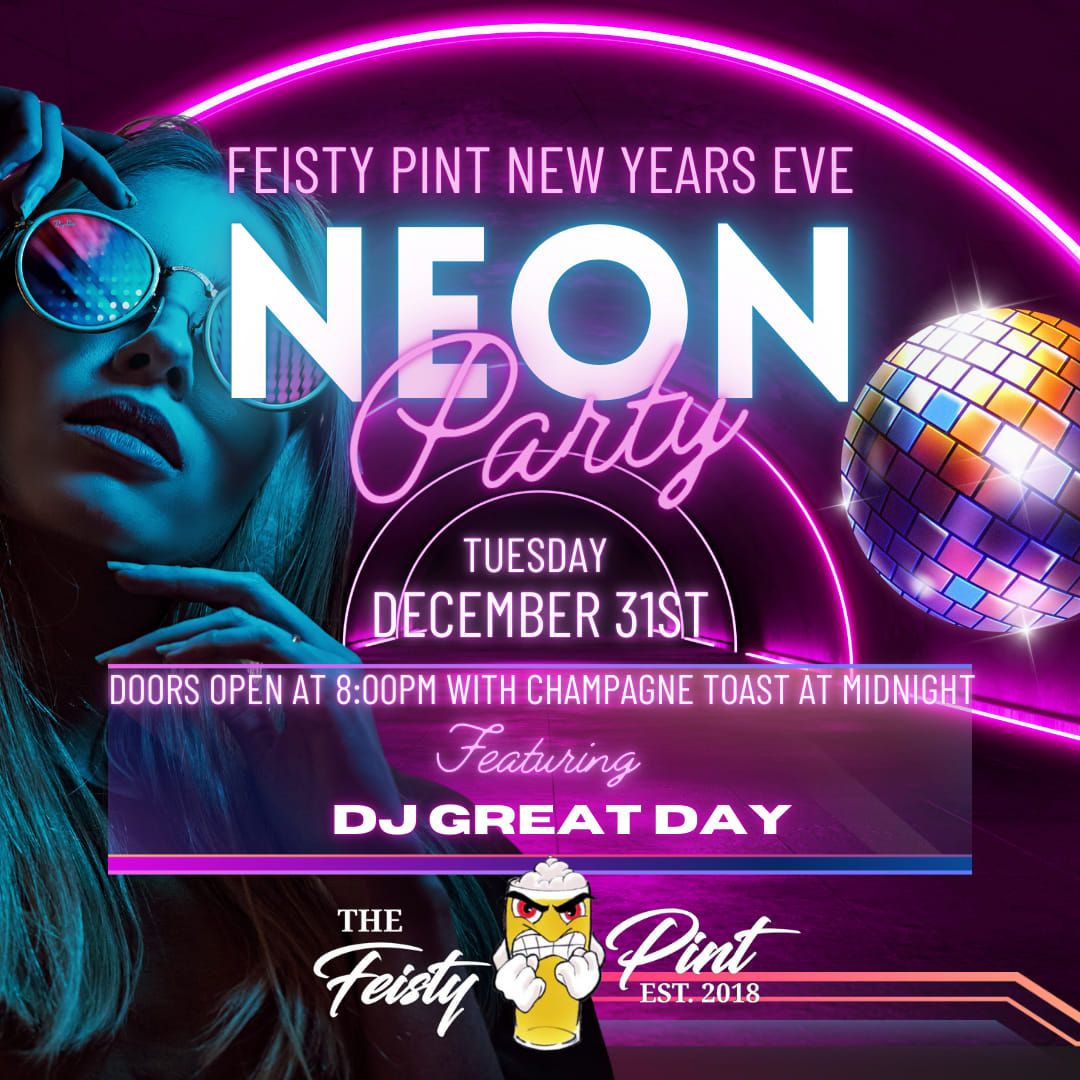 Feisty's Neon New Year's Eve Dance Party Featuring DJ Great Day