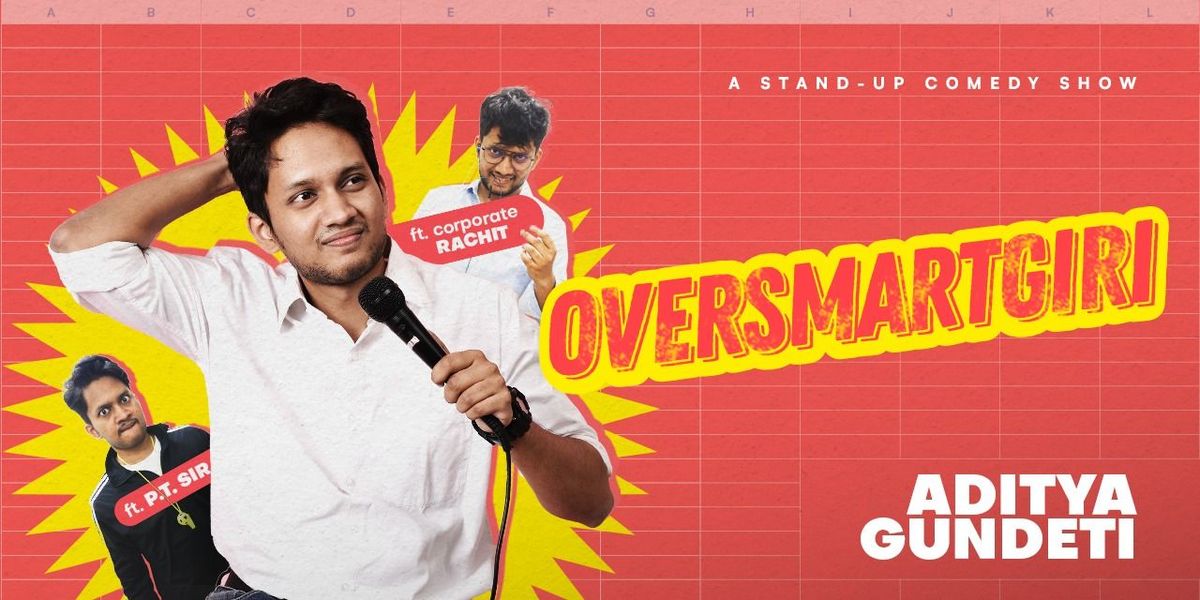 OVERSMARTGIRI - Standup Comedy by Aditya Gundeti