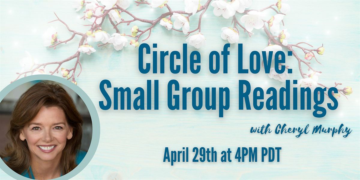 Circle of Love: Small Group Readings with Medium Cheryl Murphy