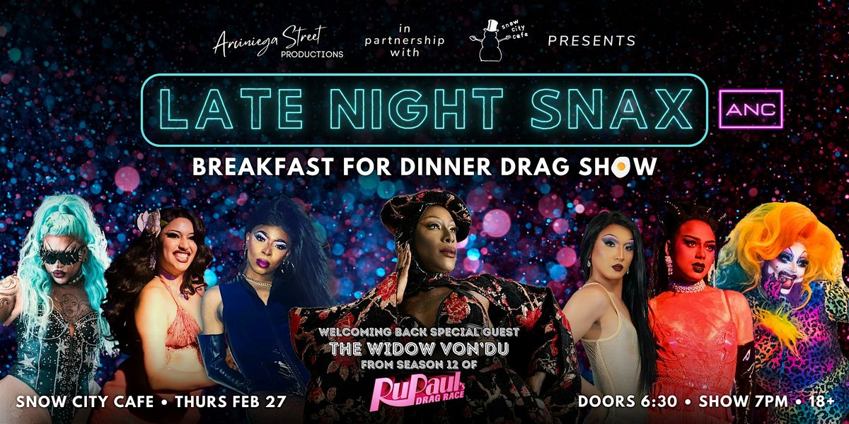 LATE NIGHT SNAX ANC featuring The Widow Von'Du from RuPaul's Drag Race!