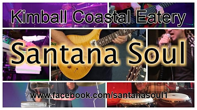 Live Music\/Dancing - Santana Soul @Kimball Coastal Eatery