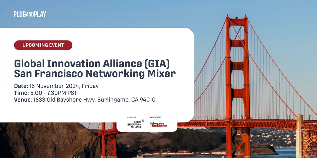 GLOBAL INNOVATION ALLIANCE (GIA) SAN FRANCISCO Networking Mixer