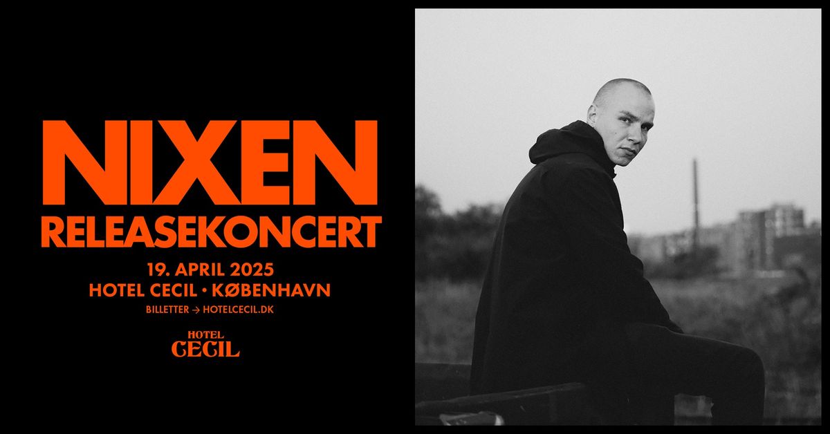 Nixen \u2013 Releasekoncert | Hotel Cecil, K\u00f8benhavn