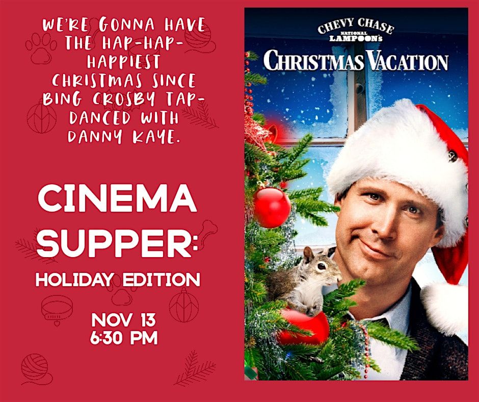 National Lampoon's Christmas Vacation- Cinema Supper