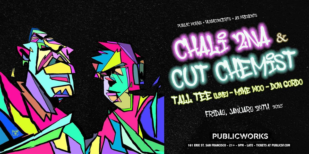 Chali 2na & Cut Chemist presented by Public Works