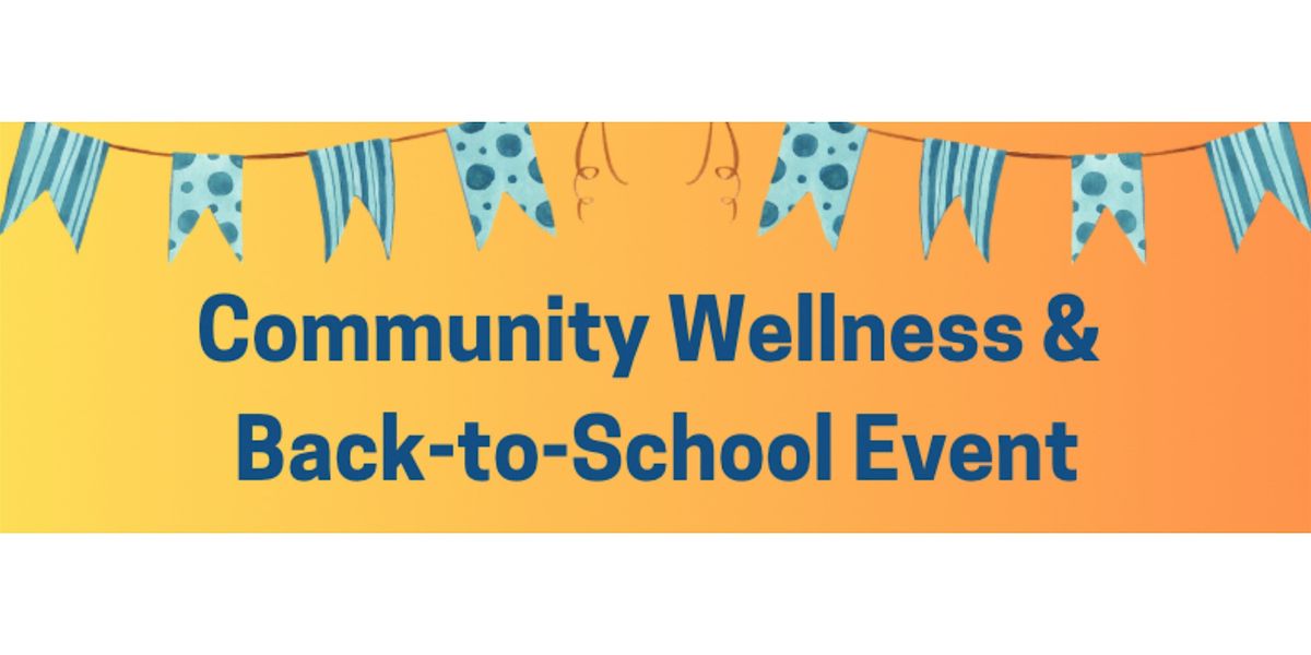 Community Wellness & Back to School Event