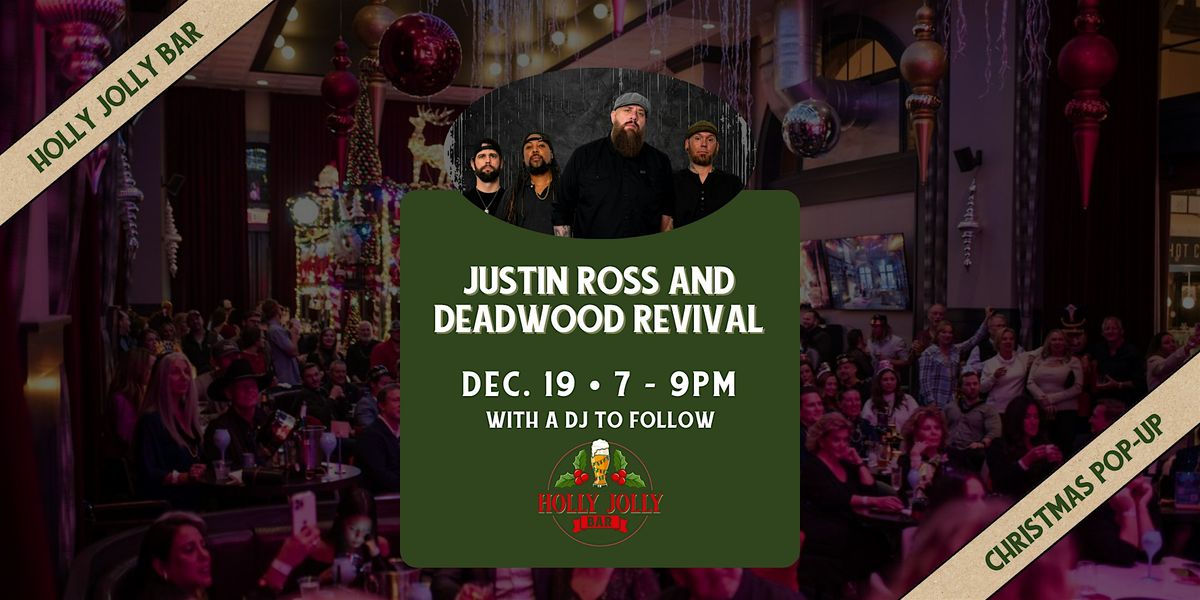 Justin Ross and Deadwood Revival | Live in the Holly Jolly Bar