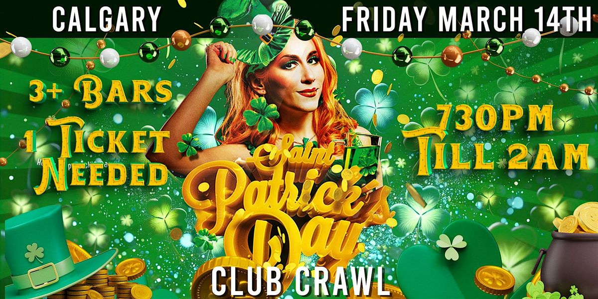 Calgary St. Patrick's Day Bar Crawl Party 2025 | Friday, March 14th