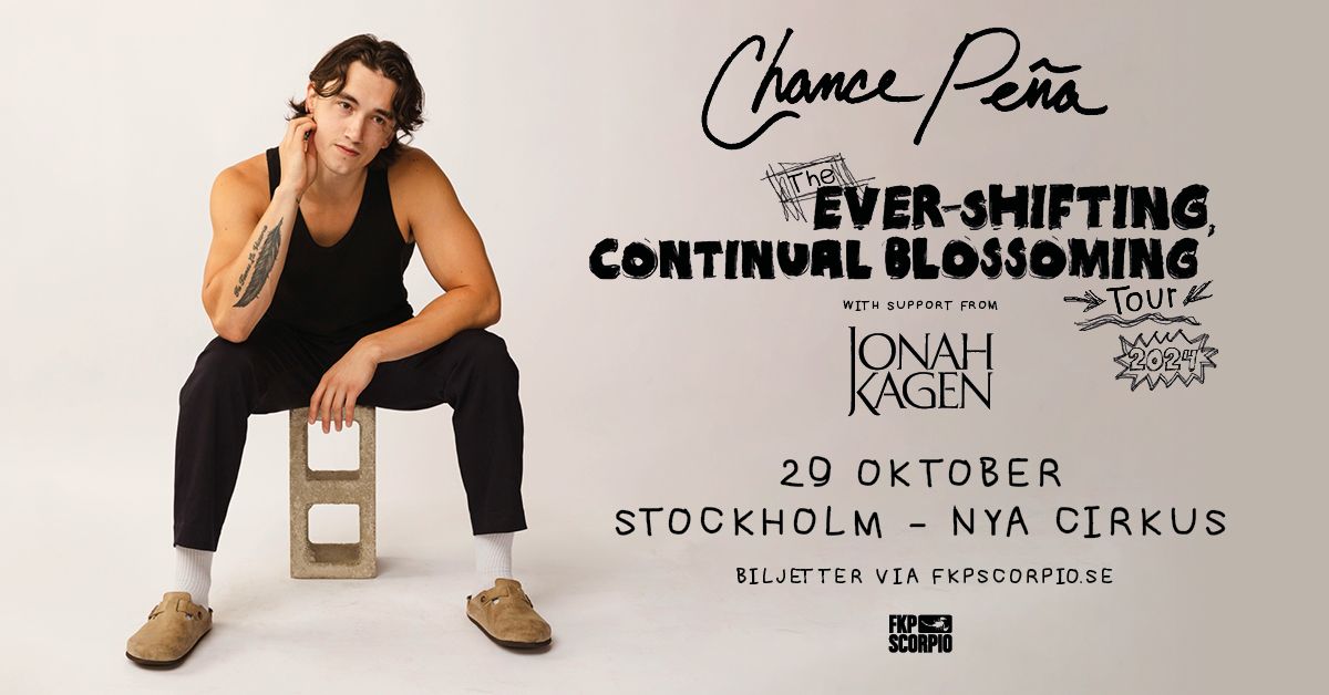 Chance Pe\u00f1a + support: Jonah Kagen | Stockholm