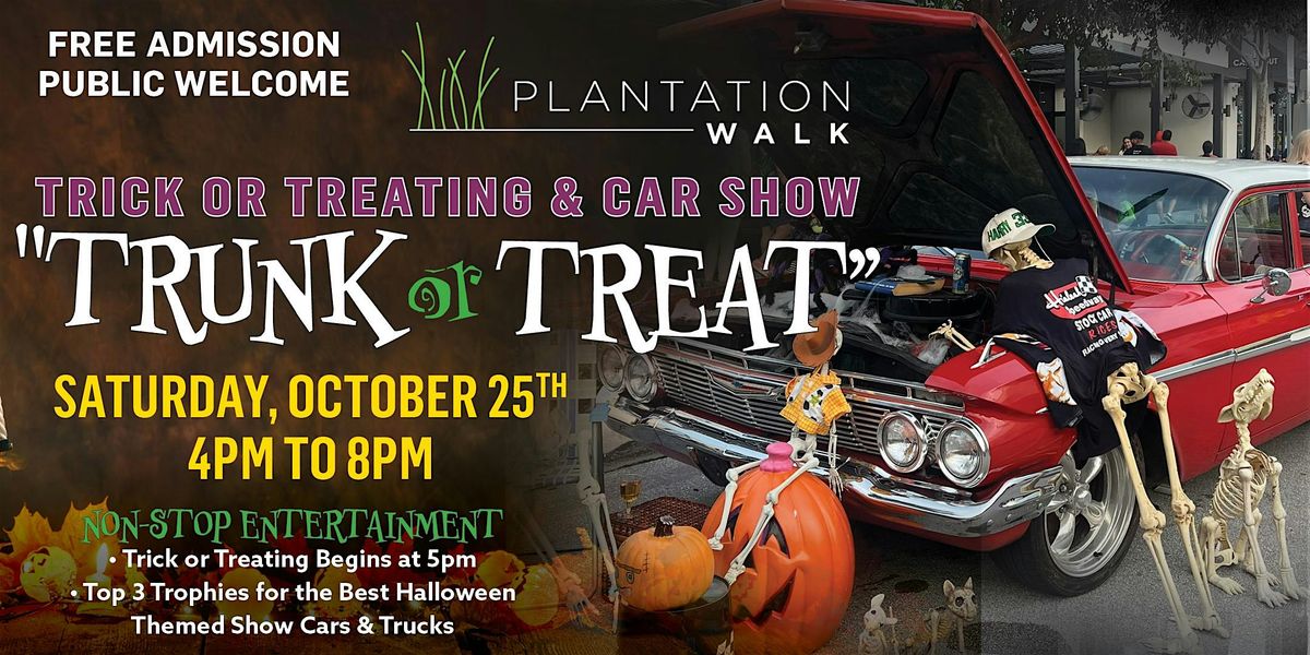 Plantation Walk 2nd Annual "Trunk or Treat" Trick or Treating & Car Show