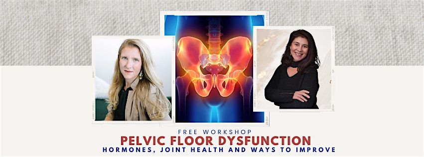 Pelvic Floor Dysfunction: Hormones, Joint Dysfunction and What to Do