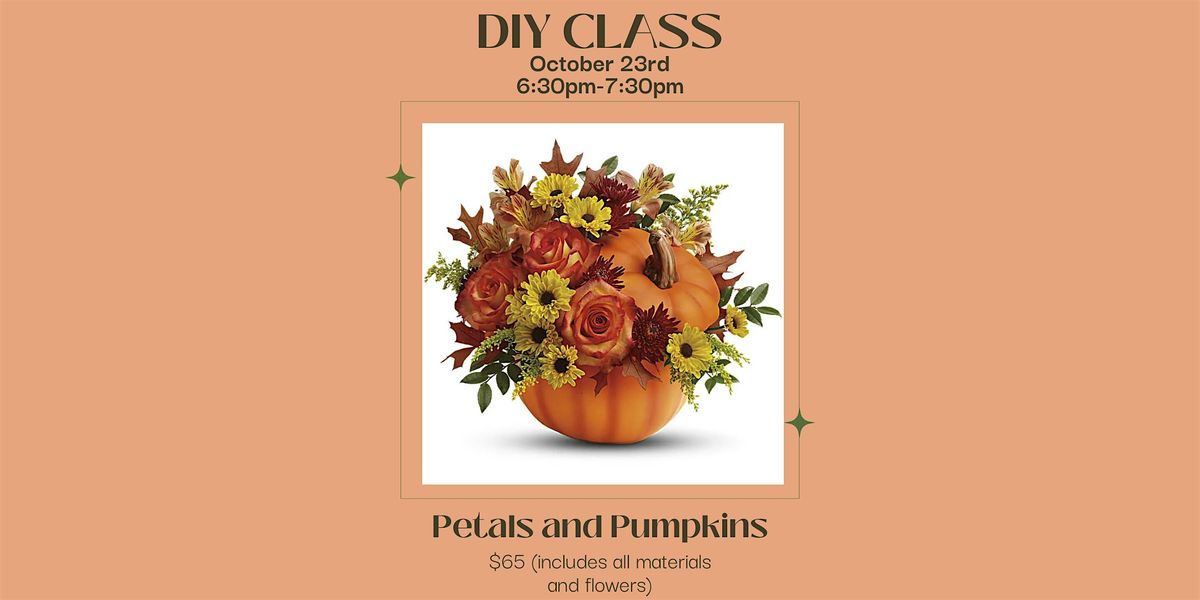 Petals and Pumpkins DIY Flower Class