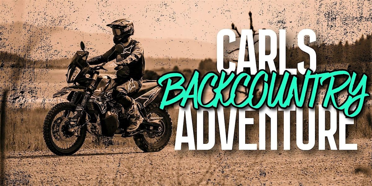 Carl's Backcountry Adventure Ride