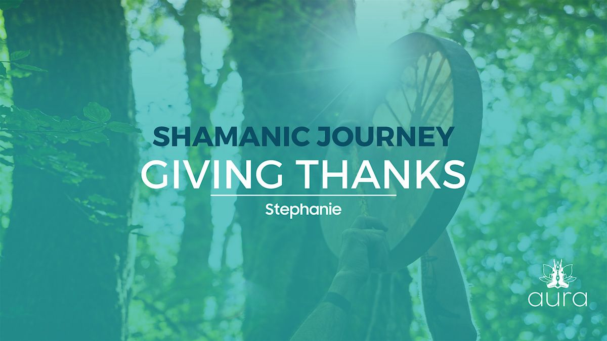 Shamanic Journey: Giving Thanks