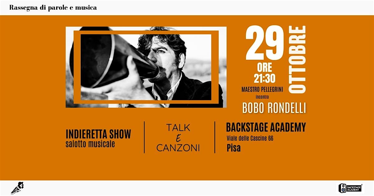 29.10 | BOBO RONDELLI - Talk\/Showcase feat Maestro Pellegrini - Pisa