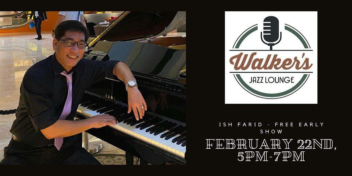 Ish Farid, Free Early Show at Walker's!