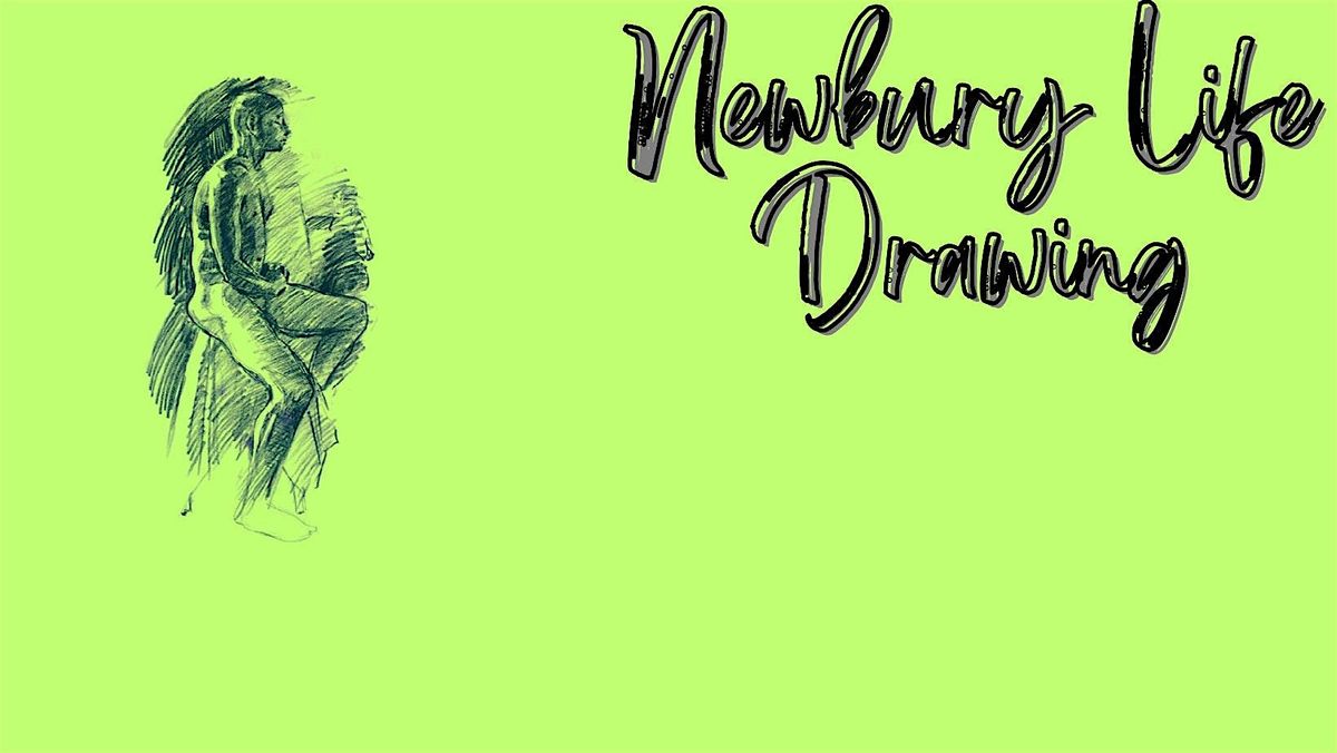 Newbury Life Drawing  February 18th "Drink & Draw"