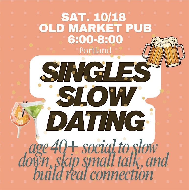 Singles Slow Dating 40+ Edition