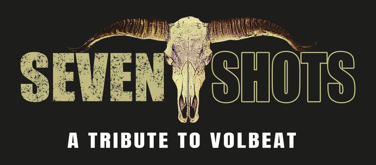 SEVEN SHOTS (fr\u00fcher VOLTBEAT) - A Tribute to Volbeat 