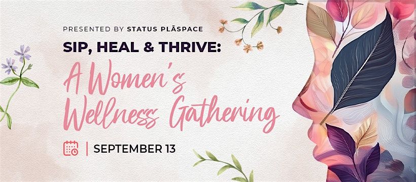 Sip, Heal & Thrive: A Real Talk Wellness Experience for Women 30+