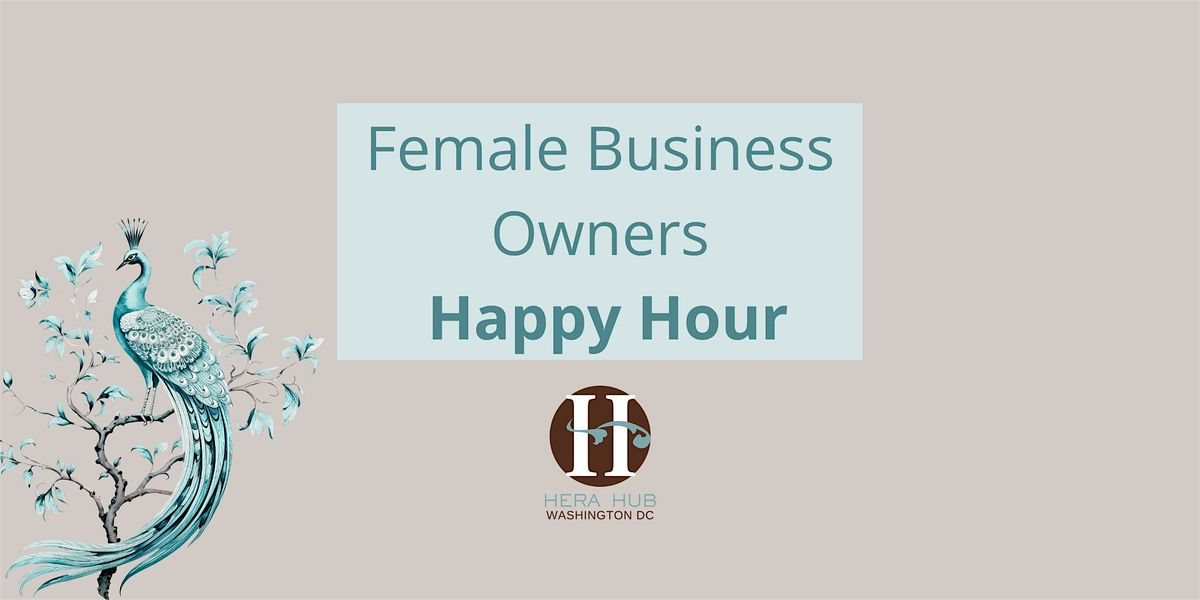 Female Business Owners Happy Hour (Rosslyn)