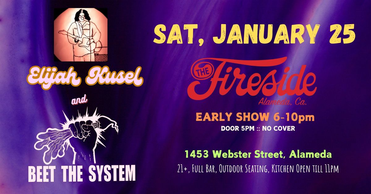 Beet the System, Elijah Kusel (Rock\/Blues) EARLY SHOW, No Cover, 6pm