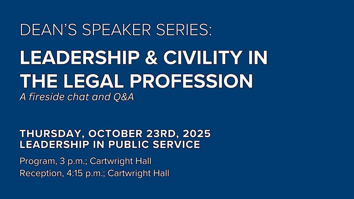 Dean's Speaker Series: Leadership & Civility the Legal Profession