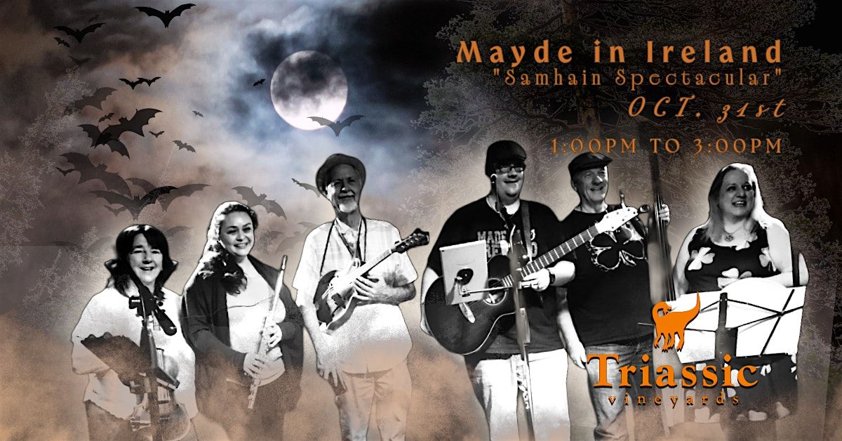 Triassic Vineyards Presents: Mayde in Ireland "Samhain Spectacular"
