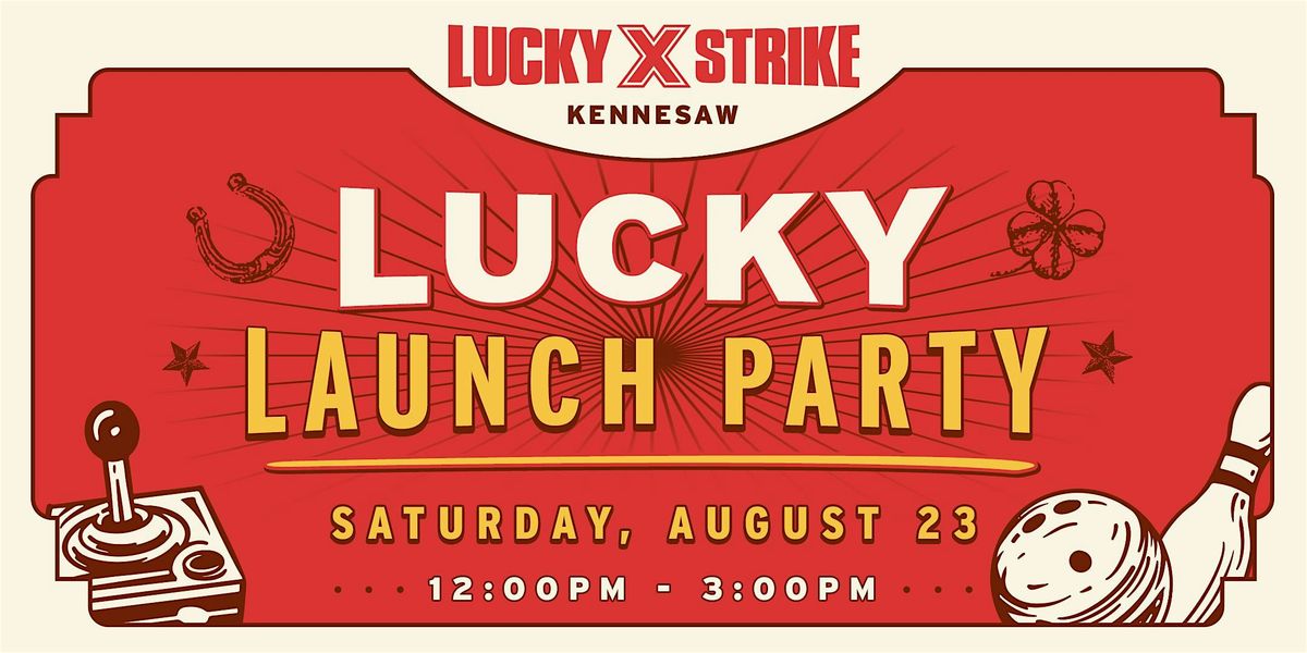 Lucky Strike Kennesaw Lucky Launch Party!