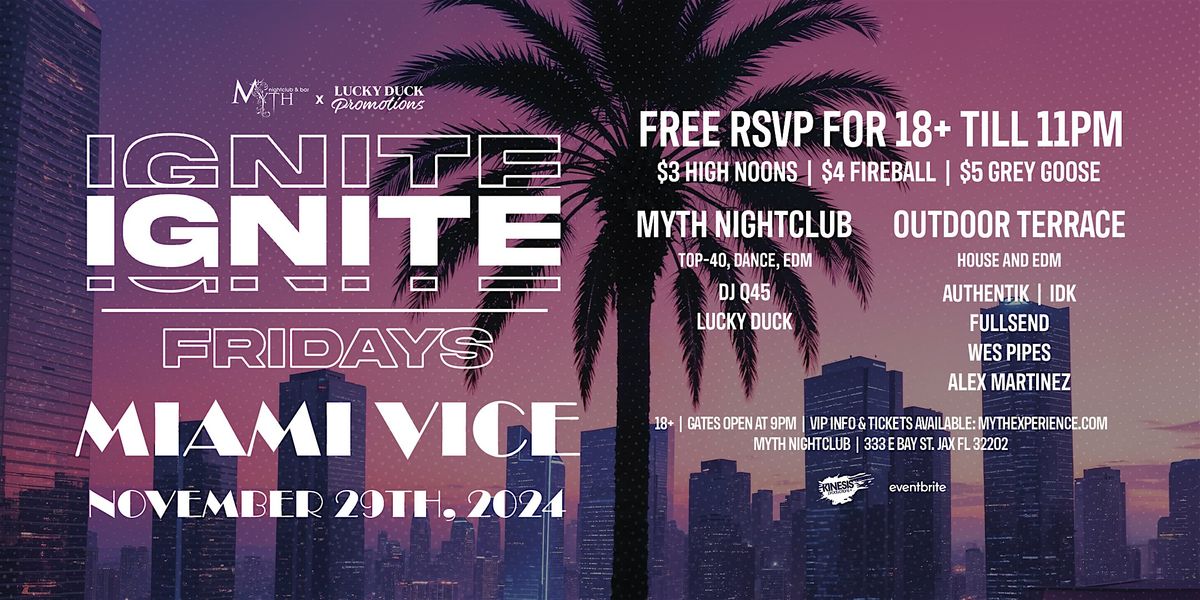 Myth Nightclub & Lucky Duck: Ignite Fridays - Miami Vice | 11.29.24