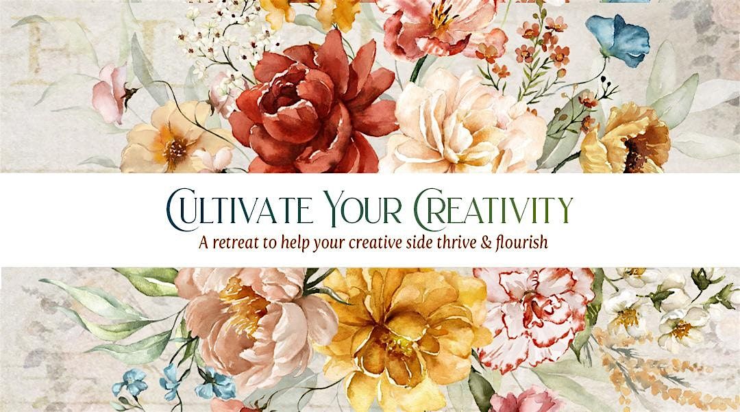 Cultivate Your Creativity