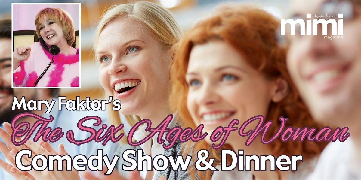 The Six Ages of Woman-Dinner & Show: Wagner\u2019s of Westlake: March 19, 2025