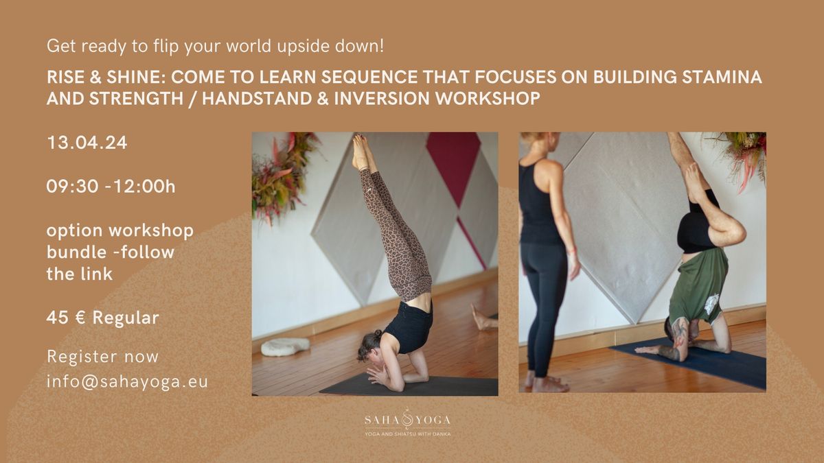 Rise & Shine: sequence that focuses on building stamina and strength \/ handstand & inversions