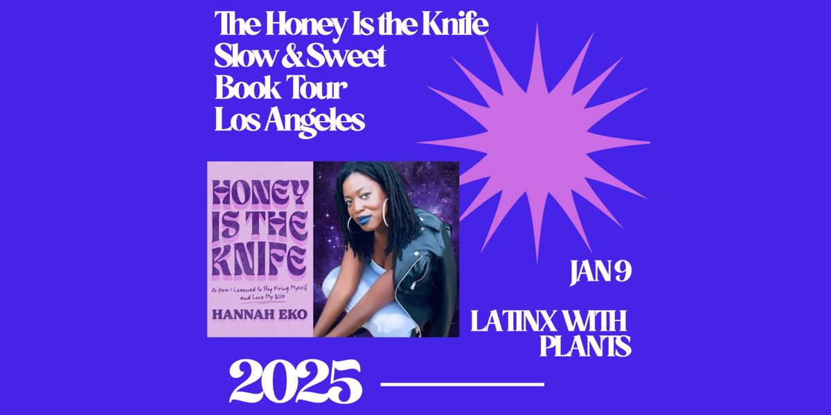 Honey Is the Knife X Latinx With Plants 2025