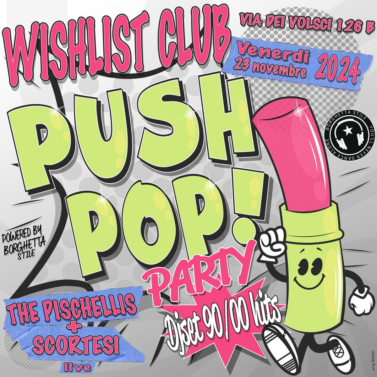 Push Pop! Party by Borghetta Stile + The Pischellis & Scortesi live