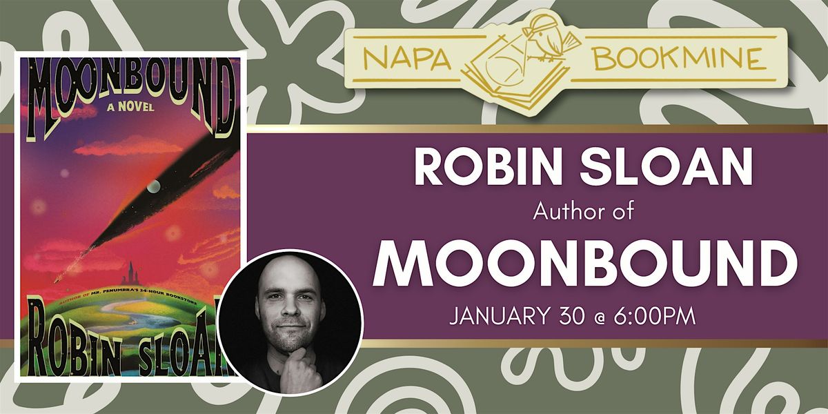 Author Event: Moonbound by Robin Sloan