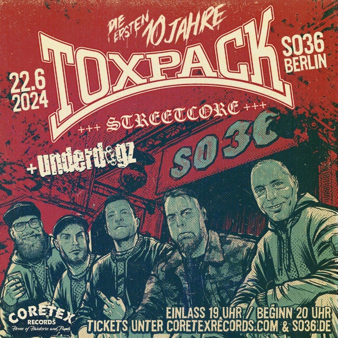 TOXPACK - "DIE ERSTEN 10 JAHRE" & Underdogz @ SO36 Berlin