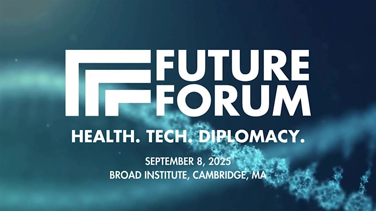 FUTURE FORUM: Health. Tech. Diplomacy.